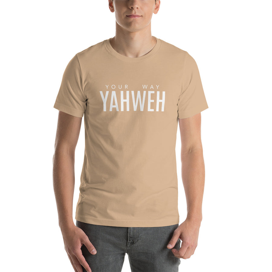 your way YAHWEH - Unisex t-shirt