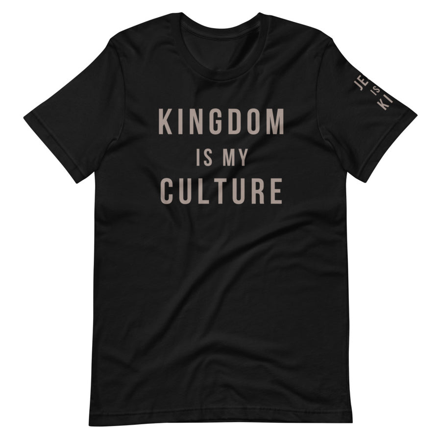 KINGDOM IS MY CULTURE - Unisex Tee